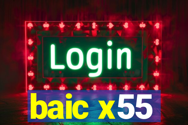 baic x55